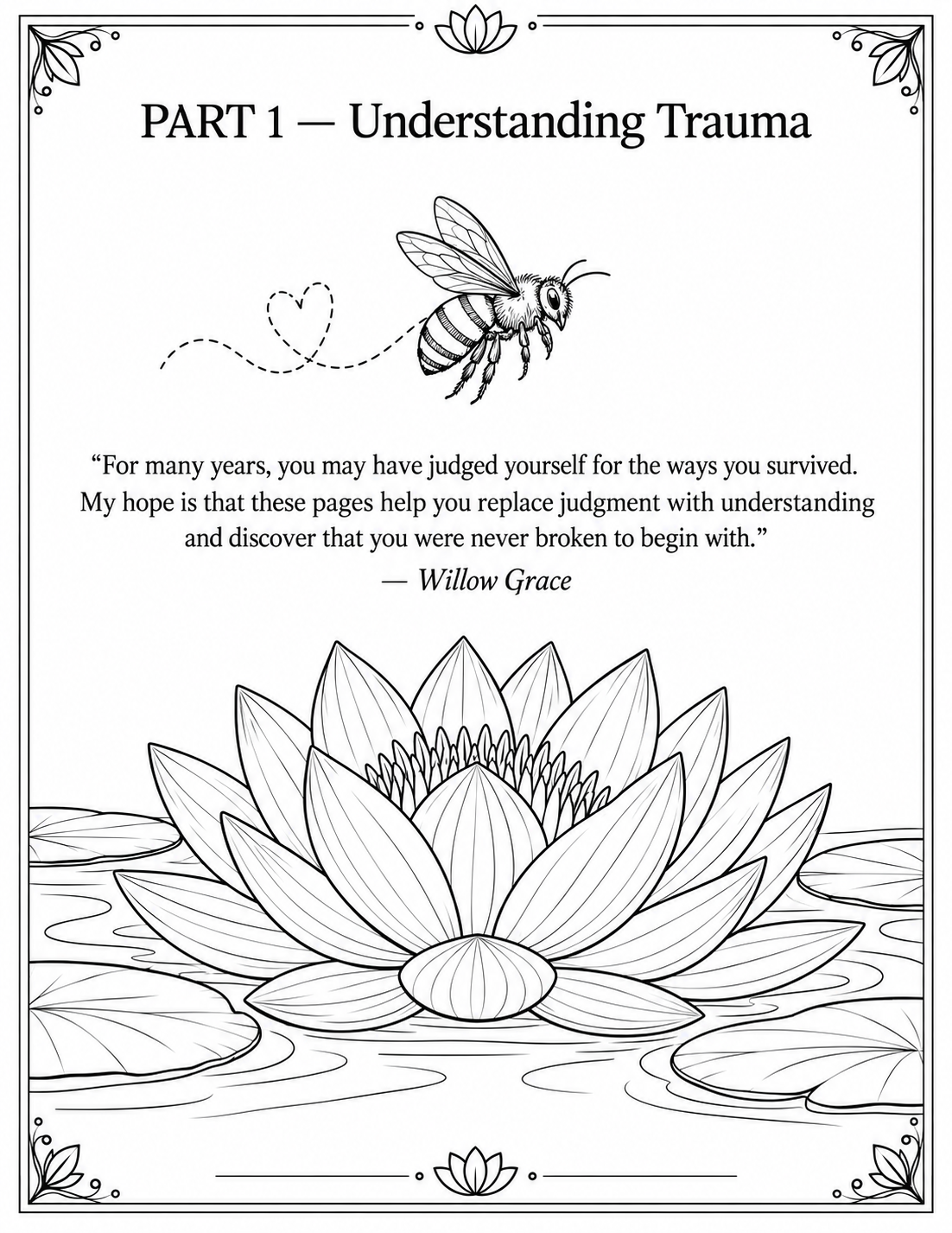 A black and white coloring page titled 'PART 1 — Understanding Trauma' featuring a water lily illustration, a bee, and a quote attributed to Willow Grace.